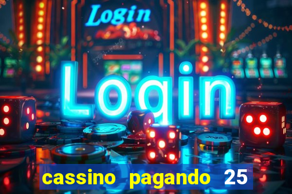 cassino pagando 25 reais no cadastro